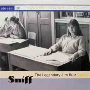 The Legendary Jim Ruiz Group - Sniff