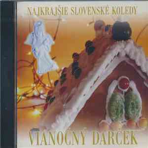 Various - Vianočný Darček (Najkrajšie Slovenské Koledy)