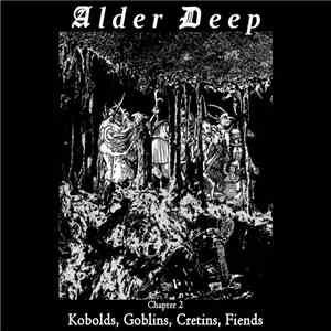 Alder Deep - Chapter 2: Kobolds, Goblins, Cretins, Fiends