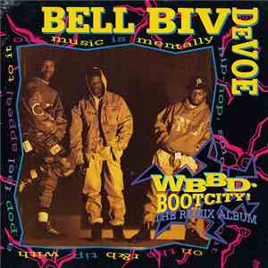 Bell Biv Devoe - WBBD - Bootcity! (The Remix Album)