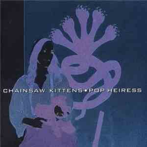 Chainsaw Kittens - Pop Heiress