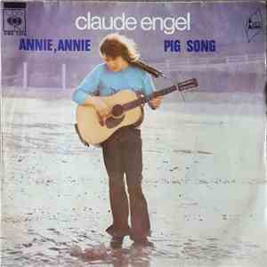 Claude Engel - Annie, Annie/Pig Song
