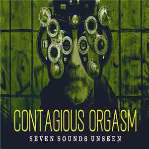 Contagious Orgasm - Seven Sounds Unseen