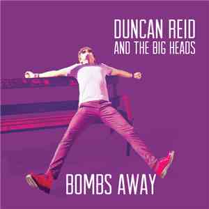 Duncan Reid And The Big Heads - Bombs Away