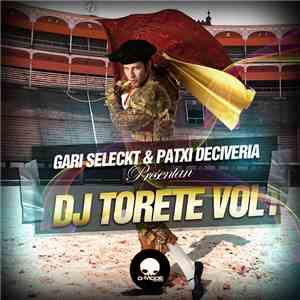 Gari Seleckt & Patxi Deciveria Presentan DJ Torete - Vol. 1