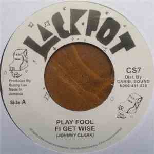 Johnny Clarke - Play Fool Fi Get Wise