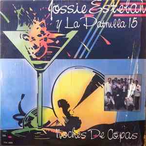Jossie Esteban Y La Patrulla 15 - Noches De Copas