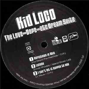 Kid Loco - The Love And Dope And Etc Dream Suite