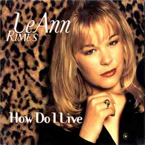 LeAnn Rimes - How Do I Live