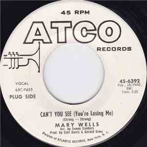Mary Wells - Can't You See (You're Losing Me) / Dear Lover