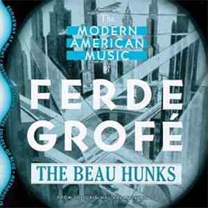 The Beau Hunks - The Modern American Music Of Ferde Grofé