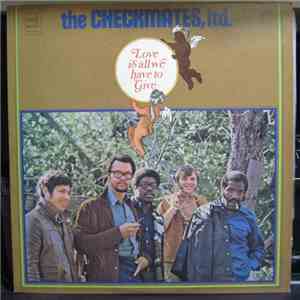 The Checkmates Ltd. - Love Is All We Have To Give