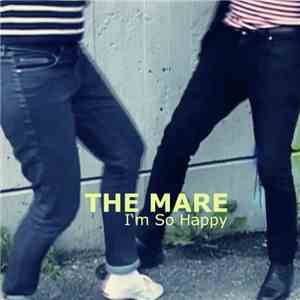 The Mare - I'm So Happy