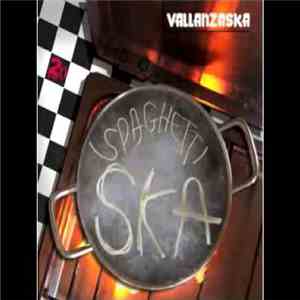Vallanzaska - The Best Spaghetti Ska