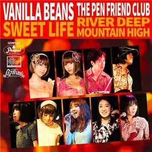 Vanilla Beans / The Pen Friend Club - Sweet Life / River Deep Mountain High