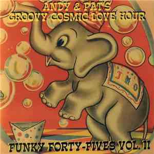 Various - Andy & Pat's Groovy Cosmic Love Hour - Funky Forty-Fives Vol. II