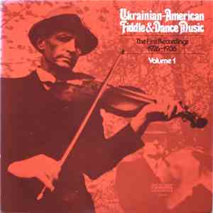 Various - Ukrainian-American Fiddle & Dance Music; First Recordings 1926 –  ...