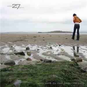 27 - Holding On For Brighter Days