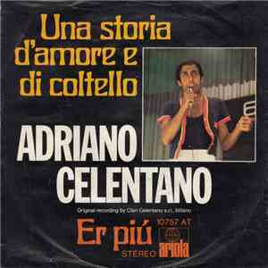 Adriano Celentano - Una Storia D'amore E Di Coltello / Er Piú