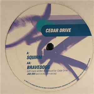 Cedar Drive - Squirm / Bravedog