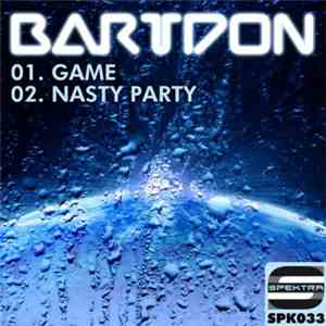 DJ Bartdon - Game / Nasty Party