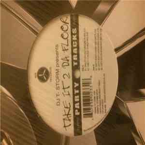 DJ T-Storm - Take It 2 Da Floor