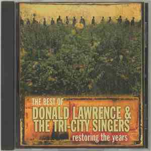 Donald Lawrence, The Tri-City Singers - The Best Of Donald Lawrence & The T ...