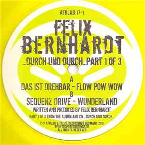 Felix Bernhardt - ...Durch Und Durch... Part 1 Of 3