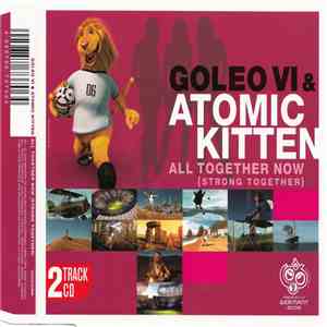 Goleo VI & Atomic Kitten - All Together Now (Strong Together)