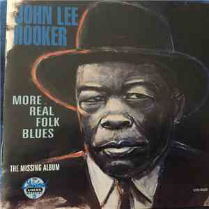 John Lee Hooker - More Real Folk Blues/The Missing Album