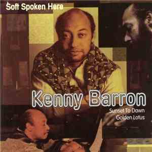 Kenny Barron - Soft Spoken Here: Sunset To Dawn/Golden Lotus
