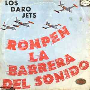 Los Daro Jets - Los Daro Jets Rompen La Barrera Del Sonido