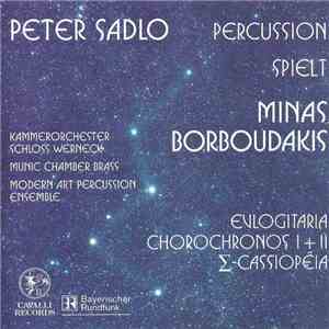 Minas Borboudakis - Peter Sadlo, Kammerorchester Schloss Werneck, Munic Chamber Brass, Modern Art Percussion Ensemble - Peter Sadlo Percussion Spielt Minas Borboudakis | Evlogitaria · Chorochronos I+II · Σ-Cassiopéia