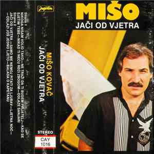 Mišo Kovač - Jači Od Vjetra