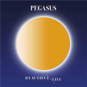 Pegasus  - Beautiful Life