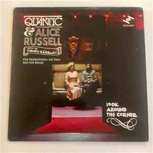 Quantic & Alice Russell With The Combo Bárbaro - Look Around The Corner