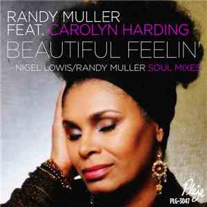 Randy Muller Feat. Carolyn Harding - Beautiful Feelin' (Nigel Lowis/Randy Muller Soulful Mixes)