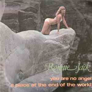 Ronnie Jack - You Are No Angel / A Place At The End Of The World