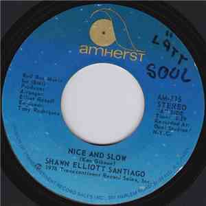 Shawn Elliott Santiago - Nice And Slow