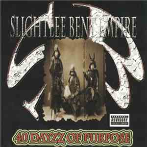 Slightlee Bent Empire - 40 Dayzz Of Purpose