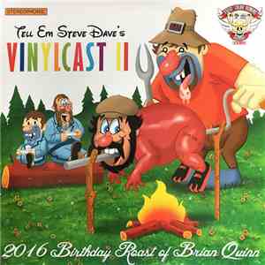 Tell 'Em Steve-Dave - Vinylcast II 2016 Birthday Roast of Brian Quinn