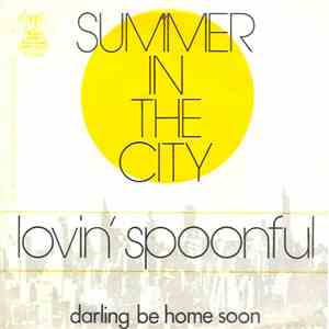 The Lovin' Spoonful - Summer In The City / Darling Be Home Soon