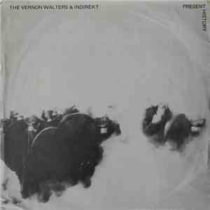 The Vernon Walters & Indirekt - Present History