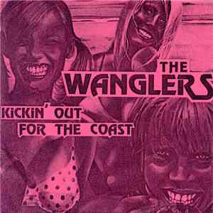 The Wanglers - Kickin' Out For The Coast