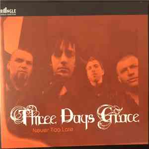 Three Days Grace - Never Too Late