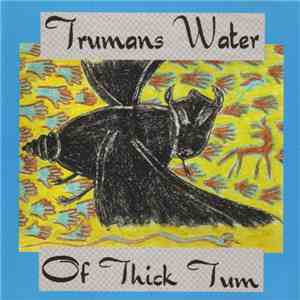 Trumans Water - Of Thick Tum