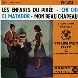 Trumpet Boy Et Sa Trompette-Succès - Les Enfants Du Pirée