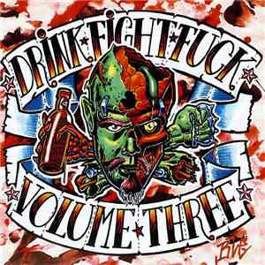 Various - Drink. Fight. Fuck. Volume Three