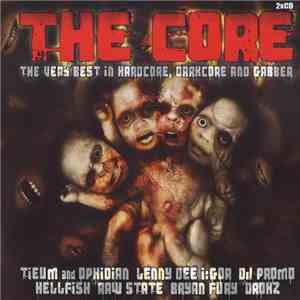 Various - The Core - The Very Best In Hardcore, Darkcore And Gabber