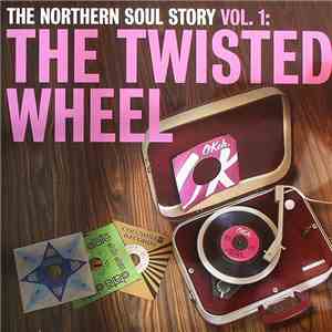 Various - The Northern Soul Story Vol. 1: The Twisted Wheel